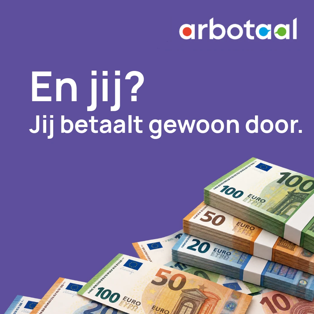 En jij? Jij betaalt gewoon door.